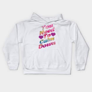 You Need To Calm Down. Kids Hoodie